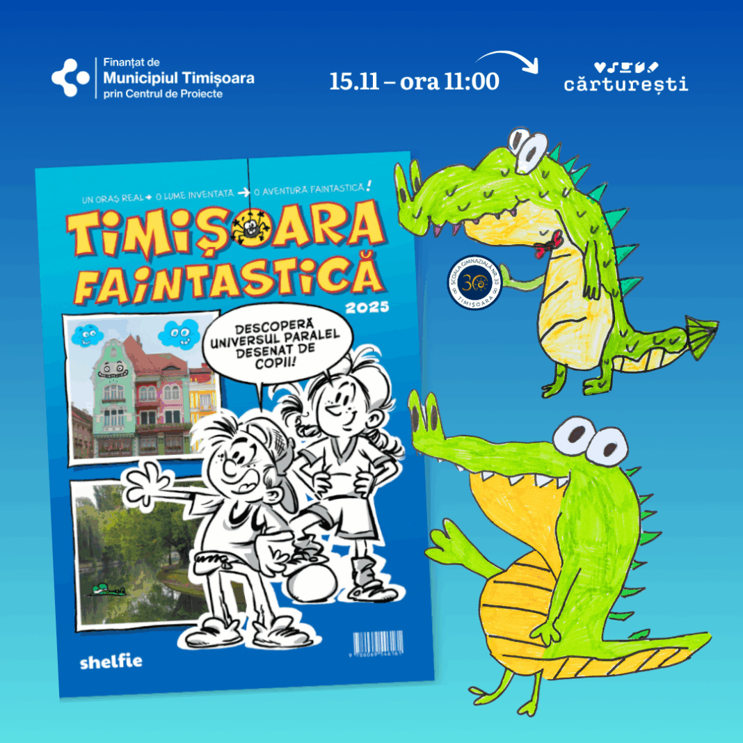 Triplă lansare de benzi desenate: sâmbătă, 15 noiembrie, de la ora 11:00, la librăria Cărtureşti din Piaţa Victoriei se deschide portalul către universul paralel „Timişoara Faintastică“.
