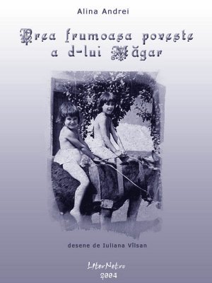 Prea frumoasa poveste a d-lui Măgar, de Alina Andrei, Iuliana Vîlsan