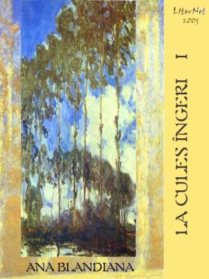 La cules îngeri – vol. I, de Ana Blandiana