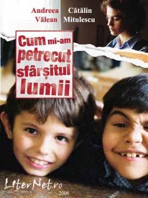 Cum mi-am petrecut sfârşitul lumii, de Andreea Vălean, Cătălin Mitulescu
