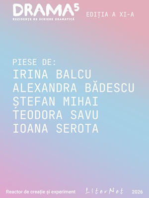 Drama 5 – 5 piese de teatru 2026, de Irina Balcu, Alexandra Bădescu, Ștefan Mihai, Teodora Savu, Ioana Serota