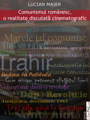 Comunismul românesc, o realitate discutată cinematografic, de Lucian Maier