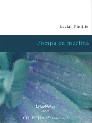 Pompa cu morfină, de Lucian Pintilie