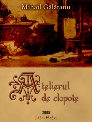 Atelierul de clopote, de Mihail Gălățanu