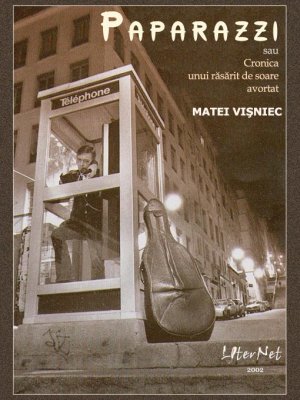PAPARAZZI sau Cronica unui răsărit de soare avortat, de Matei Vișniec