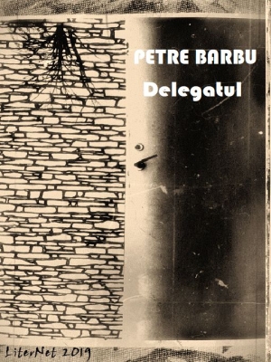 Delegatul, de Petre Barbu