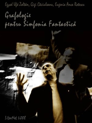 Grafologie pentru Simfonia Fantastică, de Egyed Ufó Zoltán, Gigi Căciuleanu, Eugenia Anca Rotescu