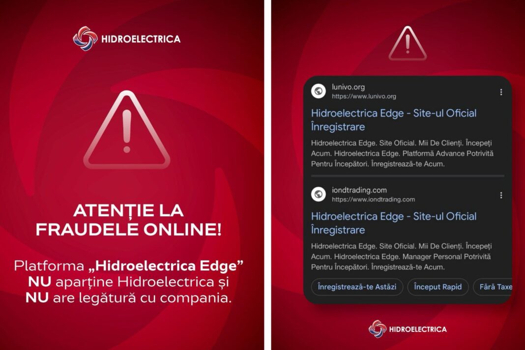Hidroelectrica avertizează asupra unei tentative de înșelăciune. În mediul online au apărut reclame şi platforme care utilizează în mod abuziv numele, identitatea vizuală sau imaginea companiei pentru a promova presupuse oportunităţi de investiţii, precum platforma ”Hidroelectrica Edge”.