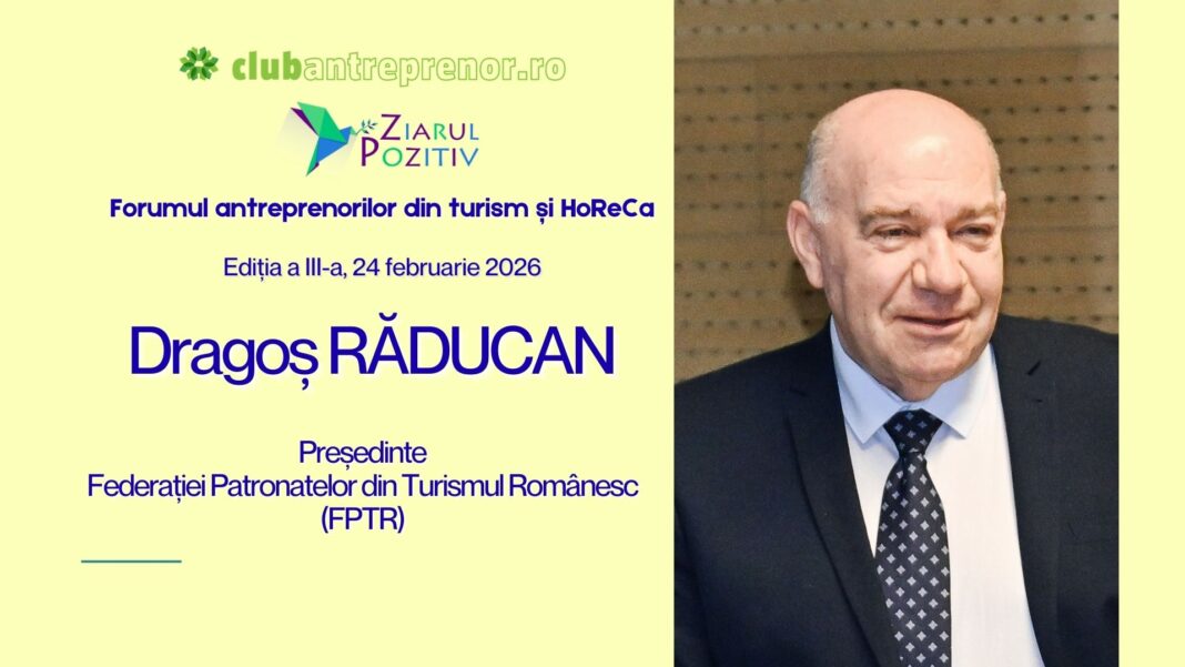 Dragoș Răducan aduce vocea patronatelor la Forumul antreprenorilor din turism și HoReCa – Ediția a III-a, la CCIB