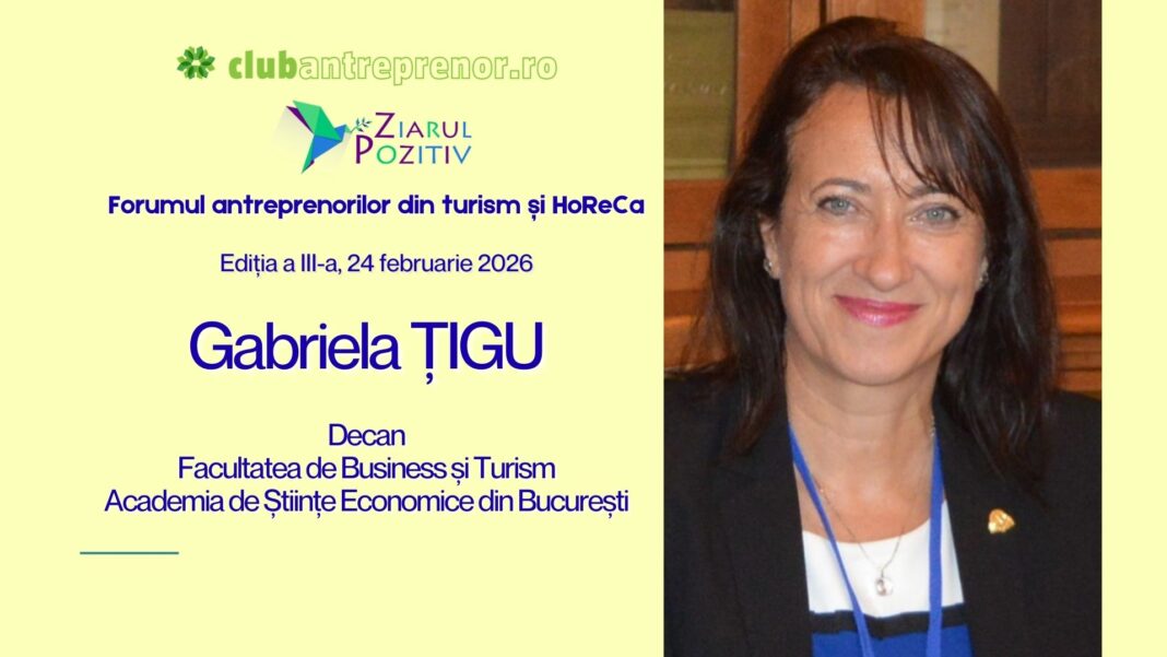 Gabriela Țigu aduce perspectiva academică asupra viitorului turismului, la Forumul antreprenorilor din turism și HoReCa – Ediția a III-a