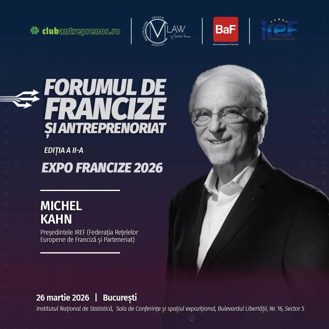 Michel KAHN, Președintele IREF (Federația Rețelelor Europene de Franciză și Parteneriat) este Keynote speaker la Forumul de francize și antreprenoriat, ediția a II-a & Expo Francize 2026 – 26 martie 2026, INS