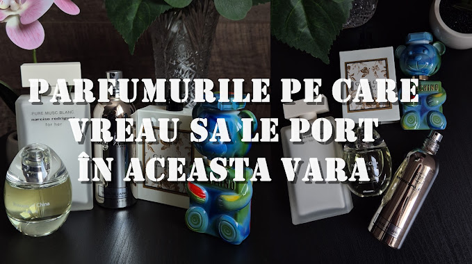 Parfumurile pe care vreau să le port în această vară